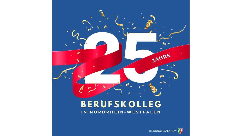 Abgebildet ist die feierlich geschmückte Zahl 25 auf blauem Hintergrund. Es steht geschrieben: "25 Jahre Berufskolleg in Nordrhein-Westfalen".